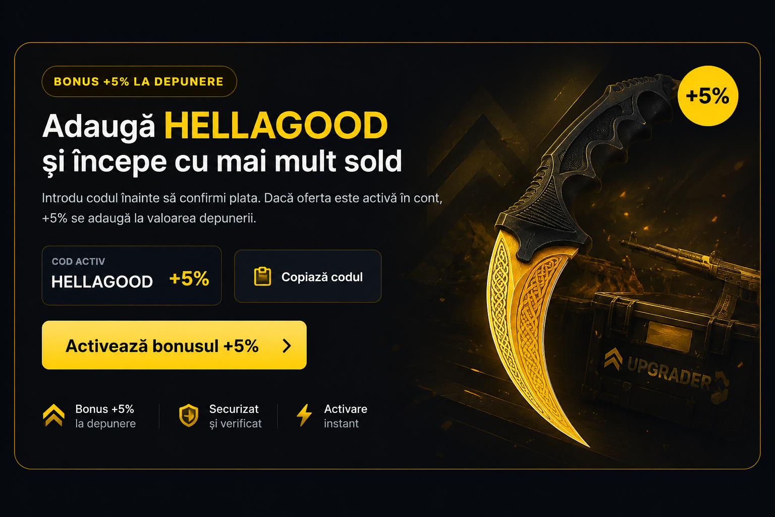 HELLAGOOD +5% la depunere pe Upgrader.pro